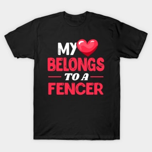 My heart belongs to a fencer - Cute Fencing wife gift idea T-Shirt